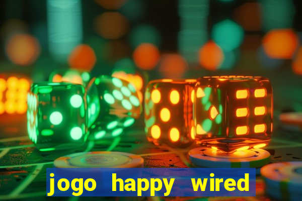 jogo happy wired paga mesmo