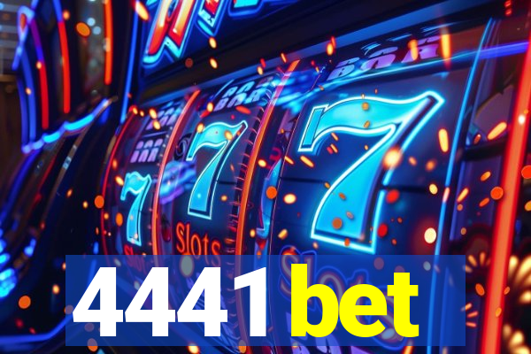 4441 bet