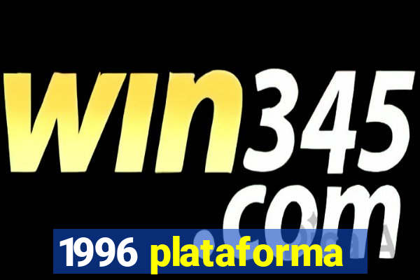 1996 plataforma