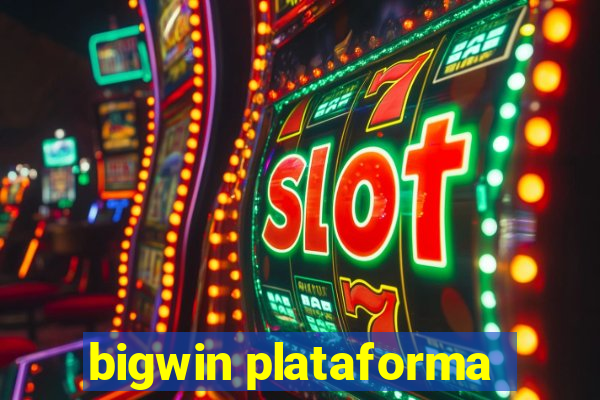 bigwin plataforma