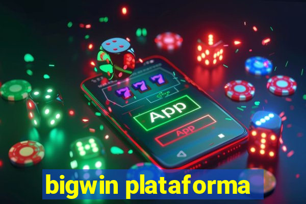 bigwin plataforma