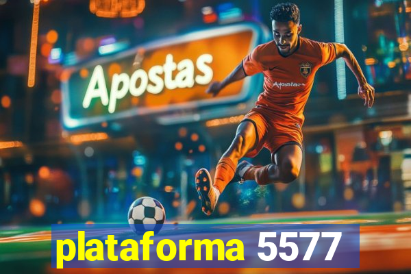 plataforma 5577