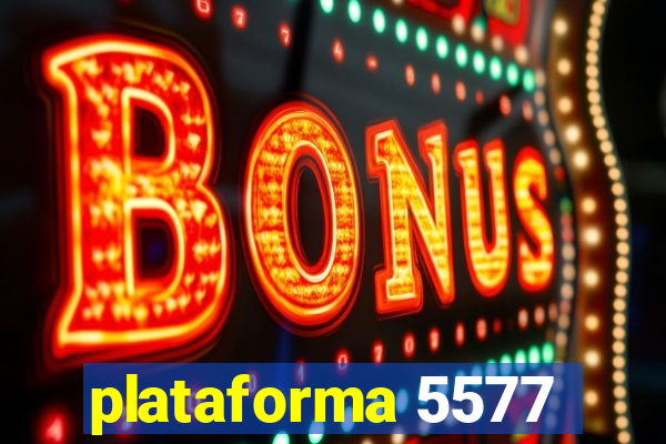 plataforma 5577