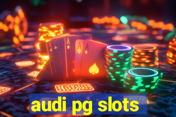 audi pg slots