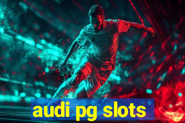 audi pg slots