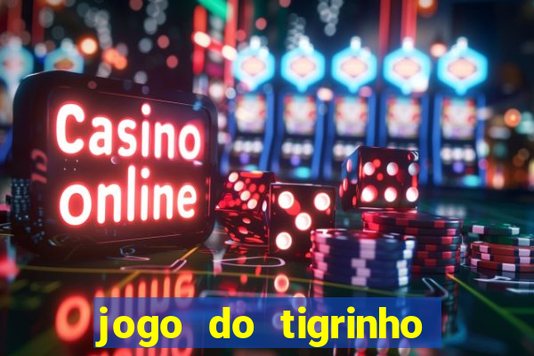 jogo do tigrinho que mais paga