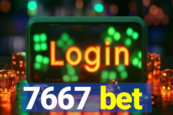 7667 bet