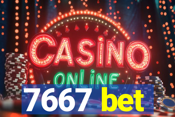 7667 bet