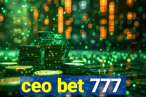 ceo bet 777