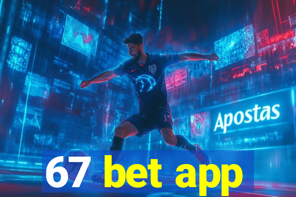67 bet app