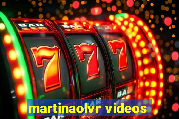 martinaolvr videos