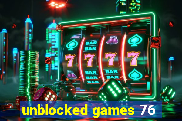unblocked games 76