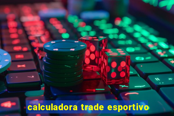 calculadora trade esportivo