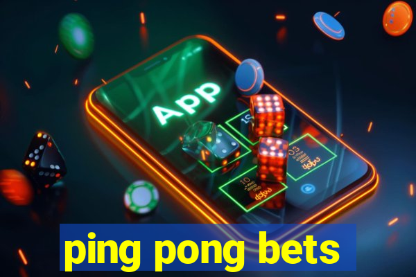 ping pong bets