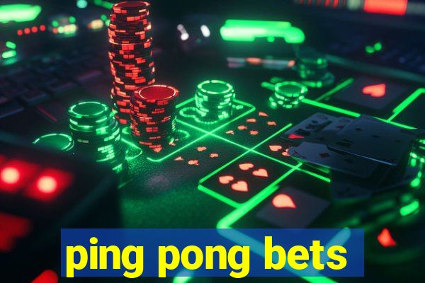 ping pong bets