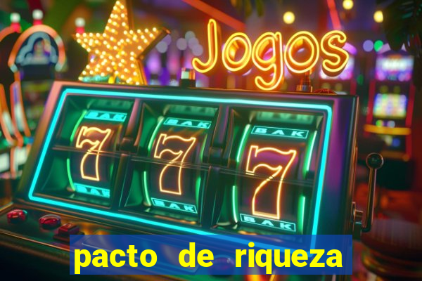 pacto de riqueza sao cipriano