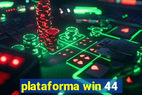 plataforma win 44