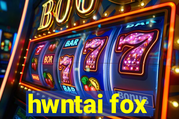 hwntai fox