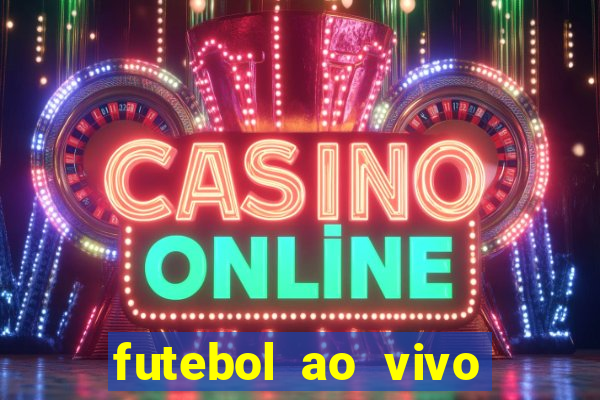 futebol ao vivo futebol muleke