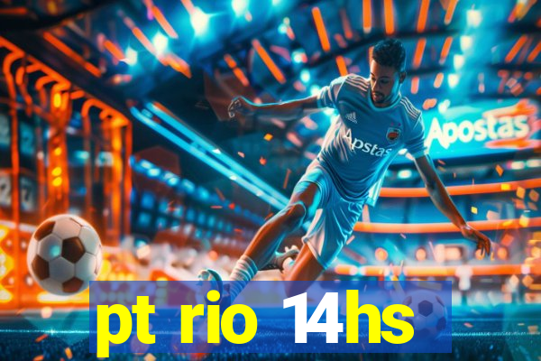 pt rio 14hs