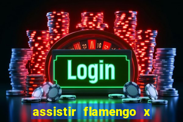 assistir flamengo x fortaleza futemax