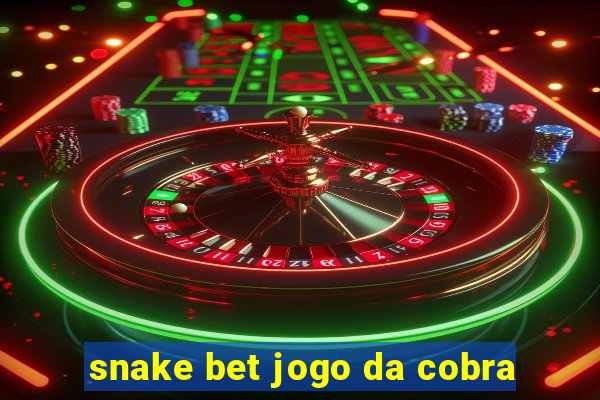 snake bet jogo da cobra
