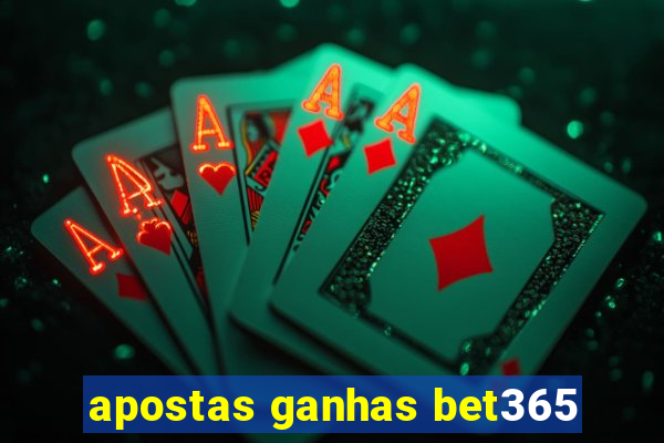 apostas ganhas bet365