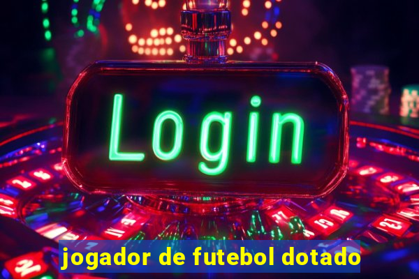 jogador de futebol dotado
