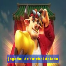 jogador de futebol dotado