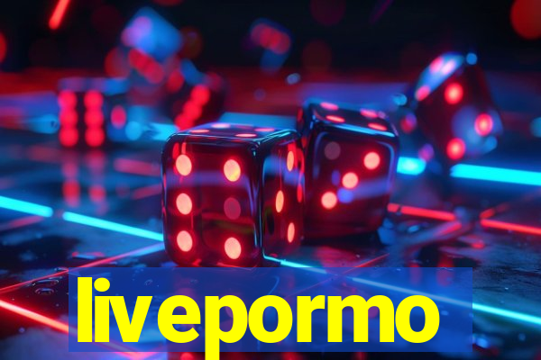 livepormo