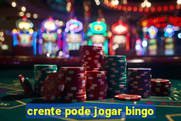 crente pode jogar bingo