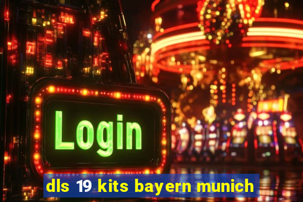 dls 19 kits bayern munich