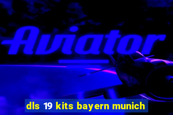 dls 19 kits bayern munich