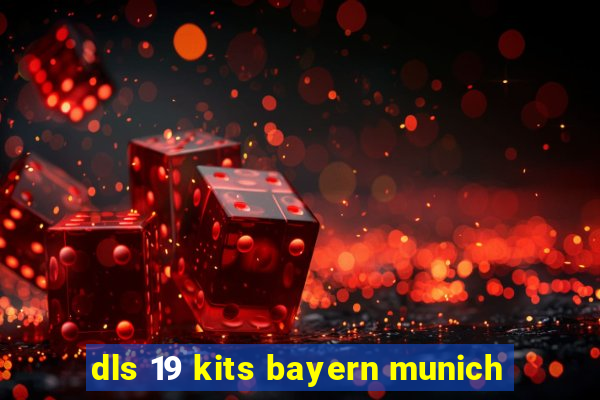 dls 19 kits bayern munich
