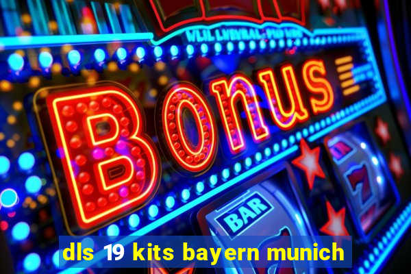 dls 19 kits bayern munich
