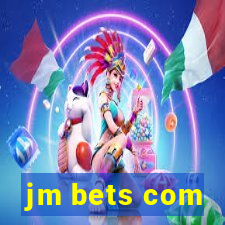 jm bets com