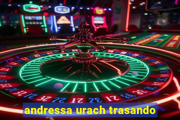 andressa urach trasando