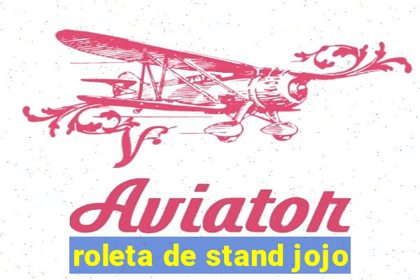 roleta de stand jojo