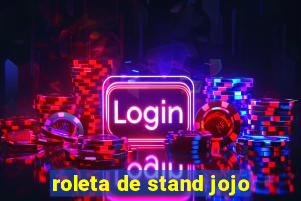 roleta de stand jojo