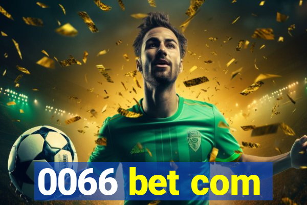 0066 bet com