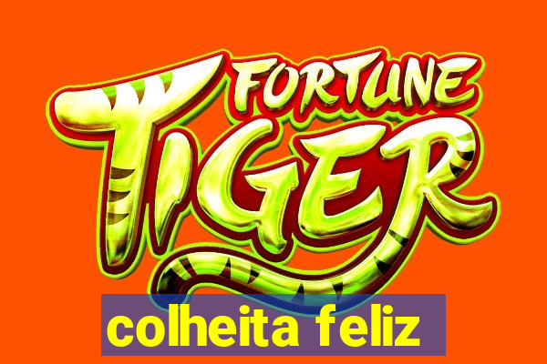 colheita feliz