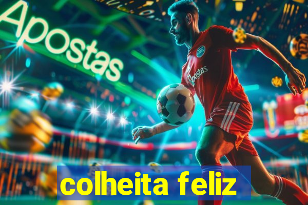 colheita feliz