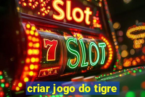 criar jogo do tigre