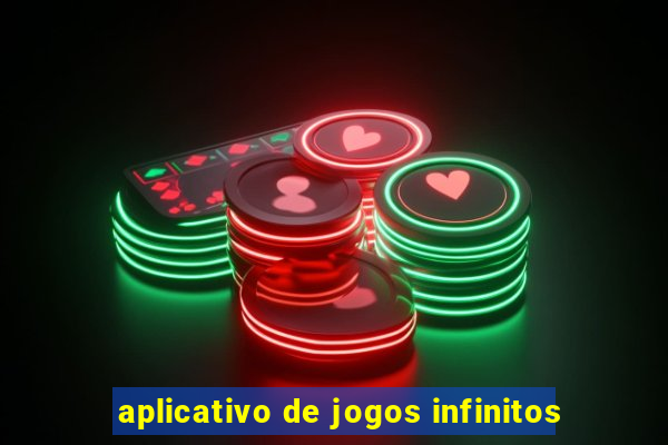 aplicativo de jogos infinitos