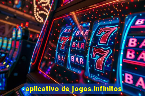 aplicativo de jogos infinitos