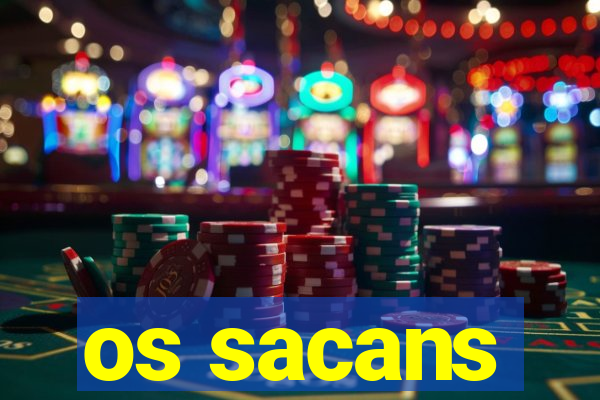 os sacans