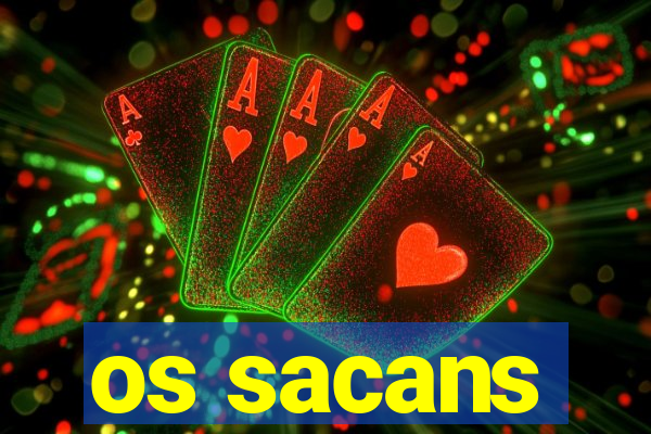 os sacans