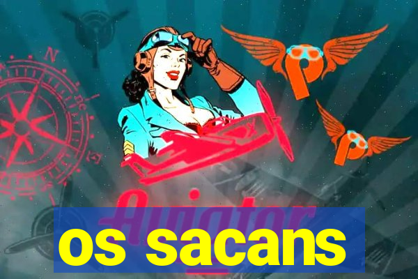 os sacans