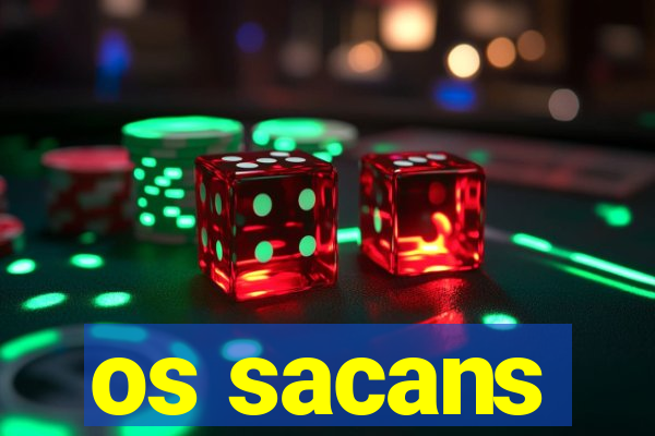 os sacans