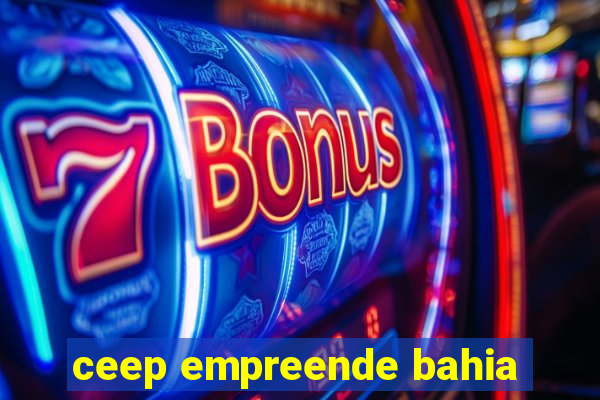 ceep empreende bahia